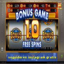 seguidores instagram gratis